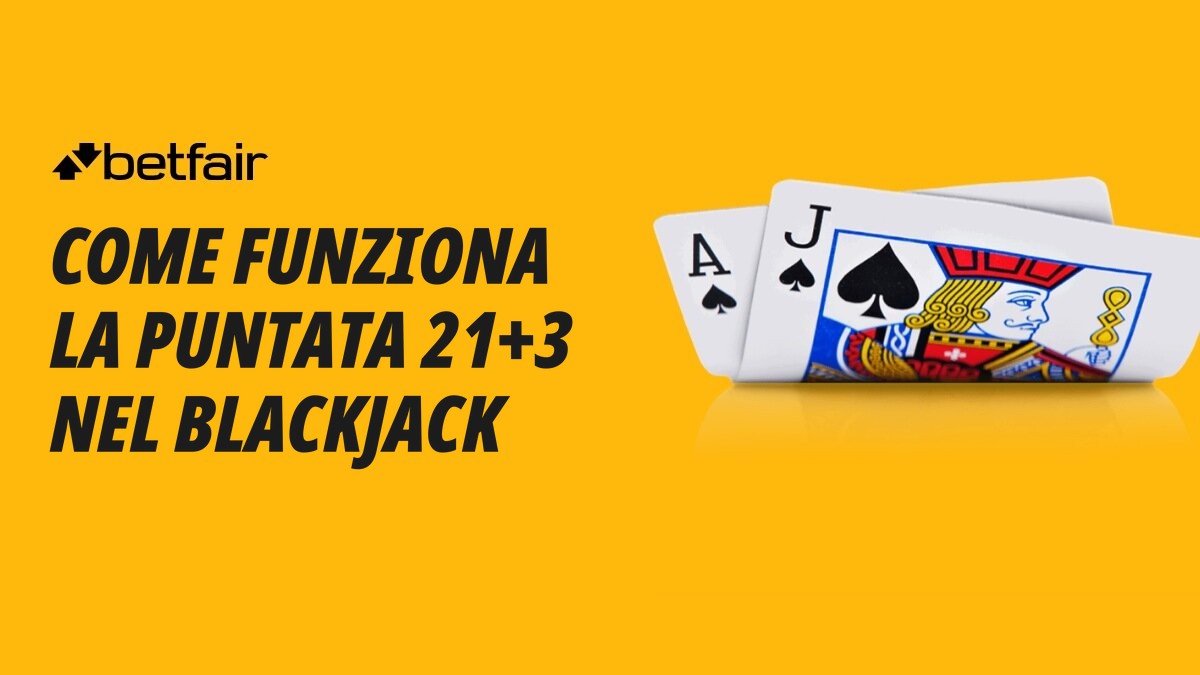 Cosa significa 21+3 nel blackjack?