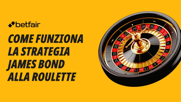 Cos'è la strategia della roulette James Bond? 