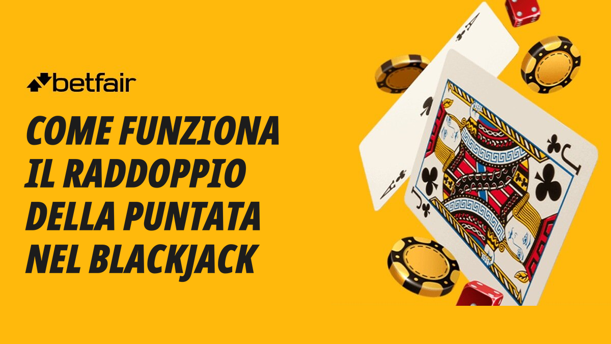 Strategie del Blackjack: cos'è il raddoppio di puntata?
