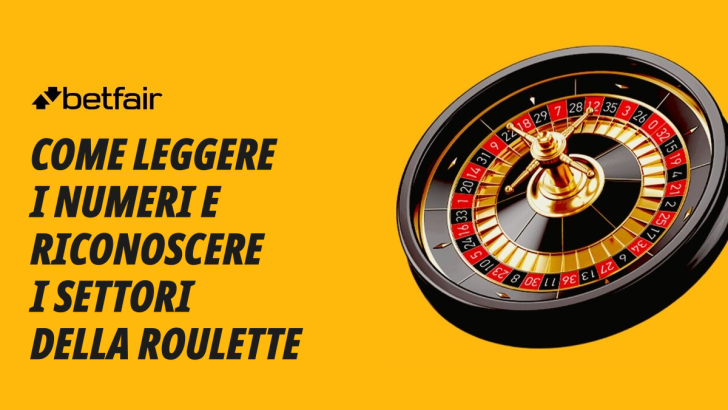 Come si gioca alla roulette? Capire le sequenze, le zone e i numeri.