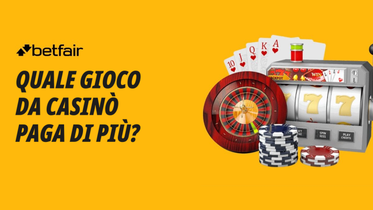 Quale gioco da casinò paga di più?